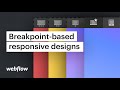 Breakpoint basics and responsive design in Webflow — web design tutorial