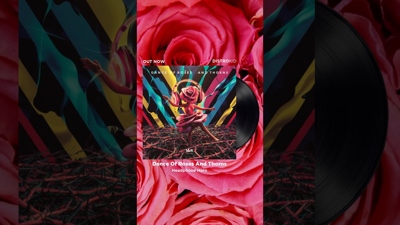 "Dance Of Roses And Thorns" by Headphone Hero : AVAILABLE NOW! 