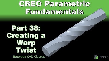 Creo Parametric Course - Part 38: Creating a Warp Twist