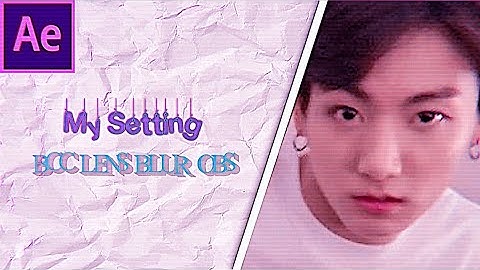 My setting Bcc Lens Blur OBS ll After Effects Tutorial