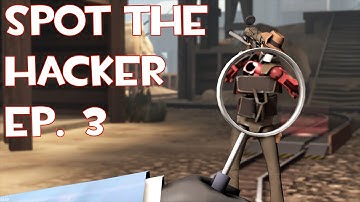 TF2 - Spot the Hacker (Episode 3)