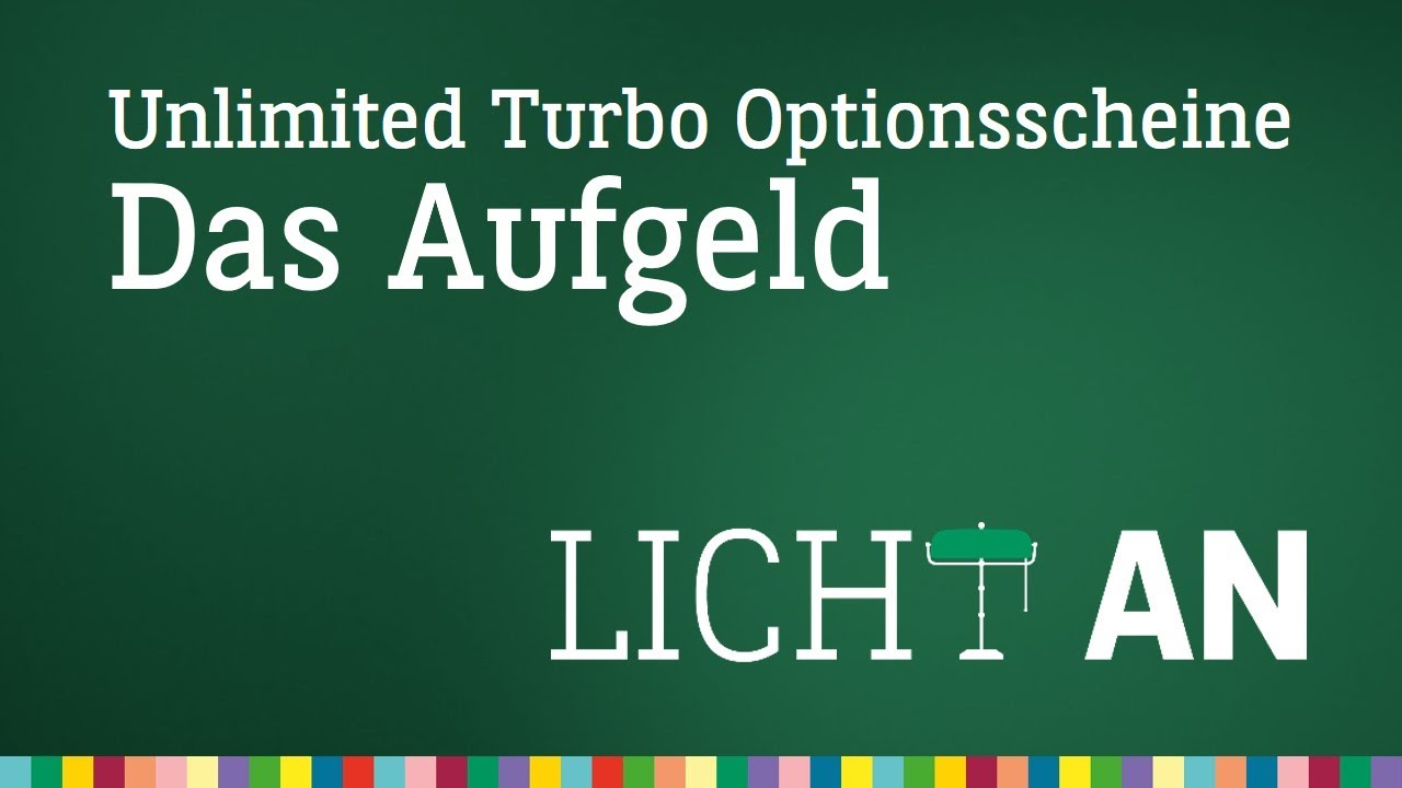 Wie entsteht das Aufgeld bei Unlimited Turbo Optionsscheinen? - Licht an
