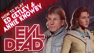 How to Play ED GETLEY & ANNIE KNOWBY | Evil Dead: The Game