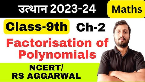 Factorisation of Quadratic Polynomials - Concepts & Examples | Class 9 Maths Chapter 2