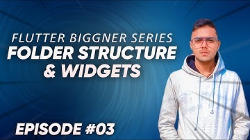 Flutter Folder Structure and Widget Types Explained | Beginner