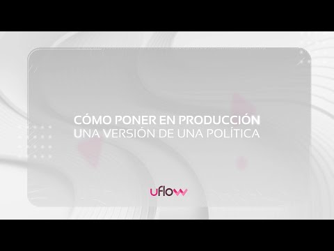 Miniatura del video: Poner en producción una versión de una política