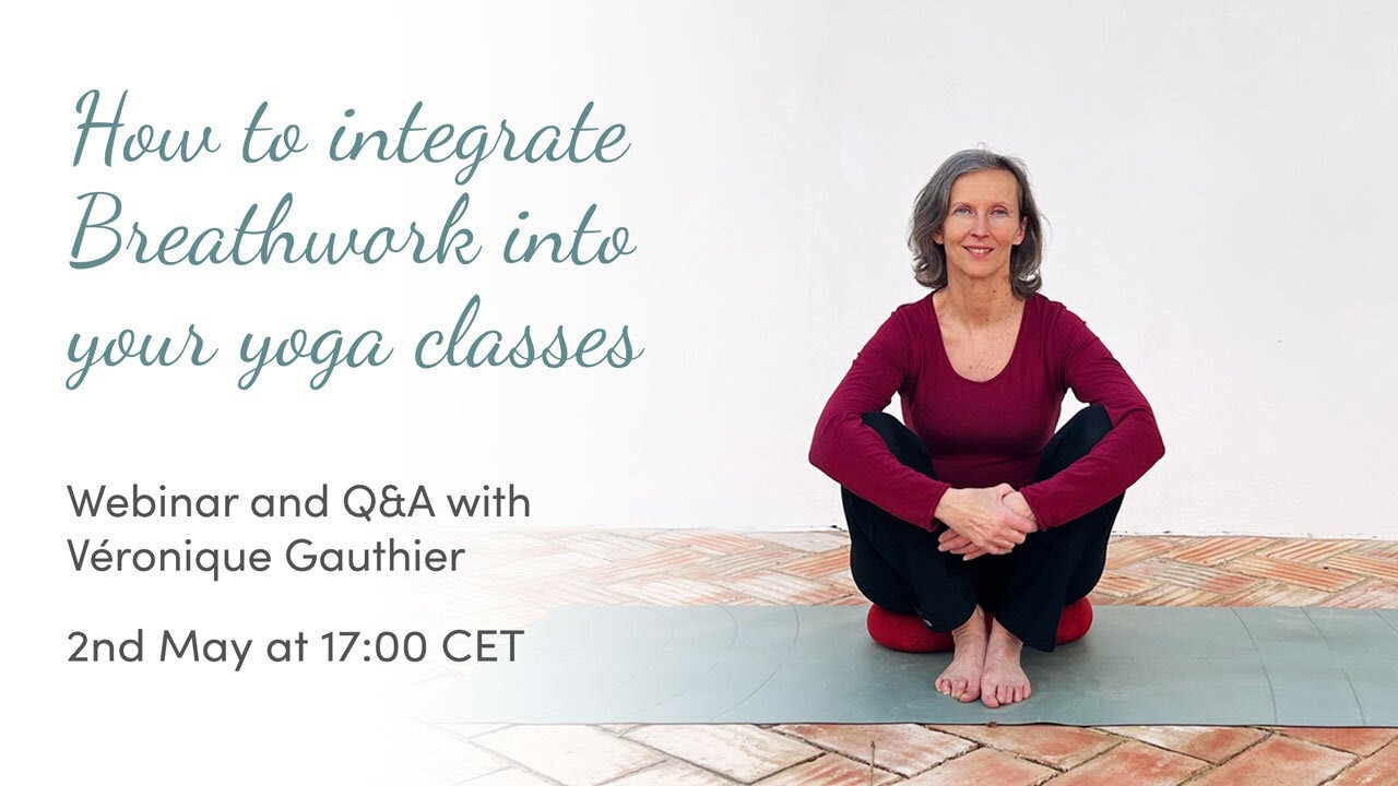 How to integrate Breathwork into your yoga classes – Webinar with Véronique Gauthier