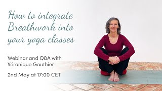 How to integrate Breathwork into your yoga classes - Webinar with Véronique Gauthier by EkhartYoga 2,052 views 11 months ago 45 minutes