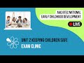 Exam Clinic for Unit 2 Keeping Children Safe - AAQ BTEC National Early Childhood Development