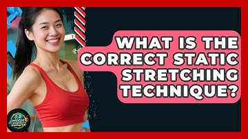 What Is The Correct Static Stretching Technique? - High Energy Training Hub