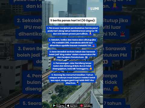 5 berita panas hari ini (10 Ogos) | Lumi News