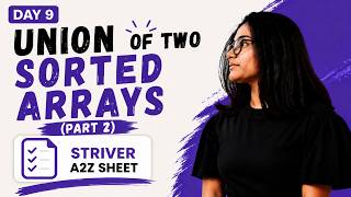 Day 9 (Part 2): Mastering Union of Two Sorted Arrays | DSA Series 🚀