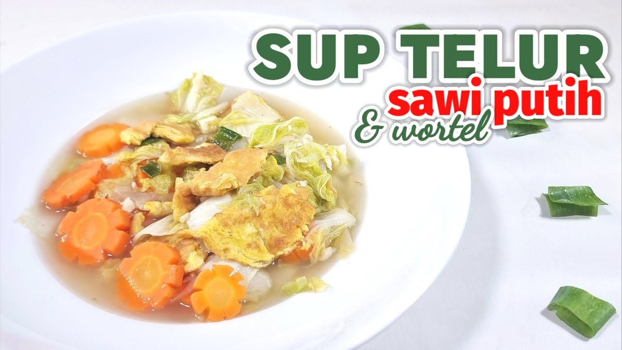 HANYA 3 BAHAN SAJA -- SIMPLE ENAK DAN SEHAT || RESEP SUP TELUR SAWI PUTIH  DAN WORTEL -- SEGEER