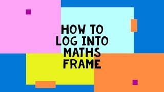 Logging into MathsFrame