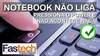 Notebook não liga, aperto power e não acontece nada - Resolvido Rápido e Fácil | Fastech7