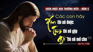 Bài giảng Chúa Nhật XVII Thường Niên năm C - 24/07/2022 - Lm Giuse Nguyễn Quốc Việt CSsR.