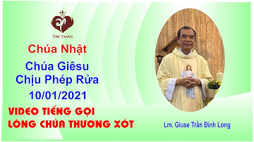 VIDEO Tiếng Gọi Lòng Chúa Thương Xót| Chúa Nhật - 10/1/2021 | Lm Giuse Trần Đình Long