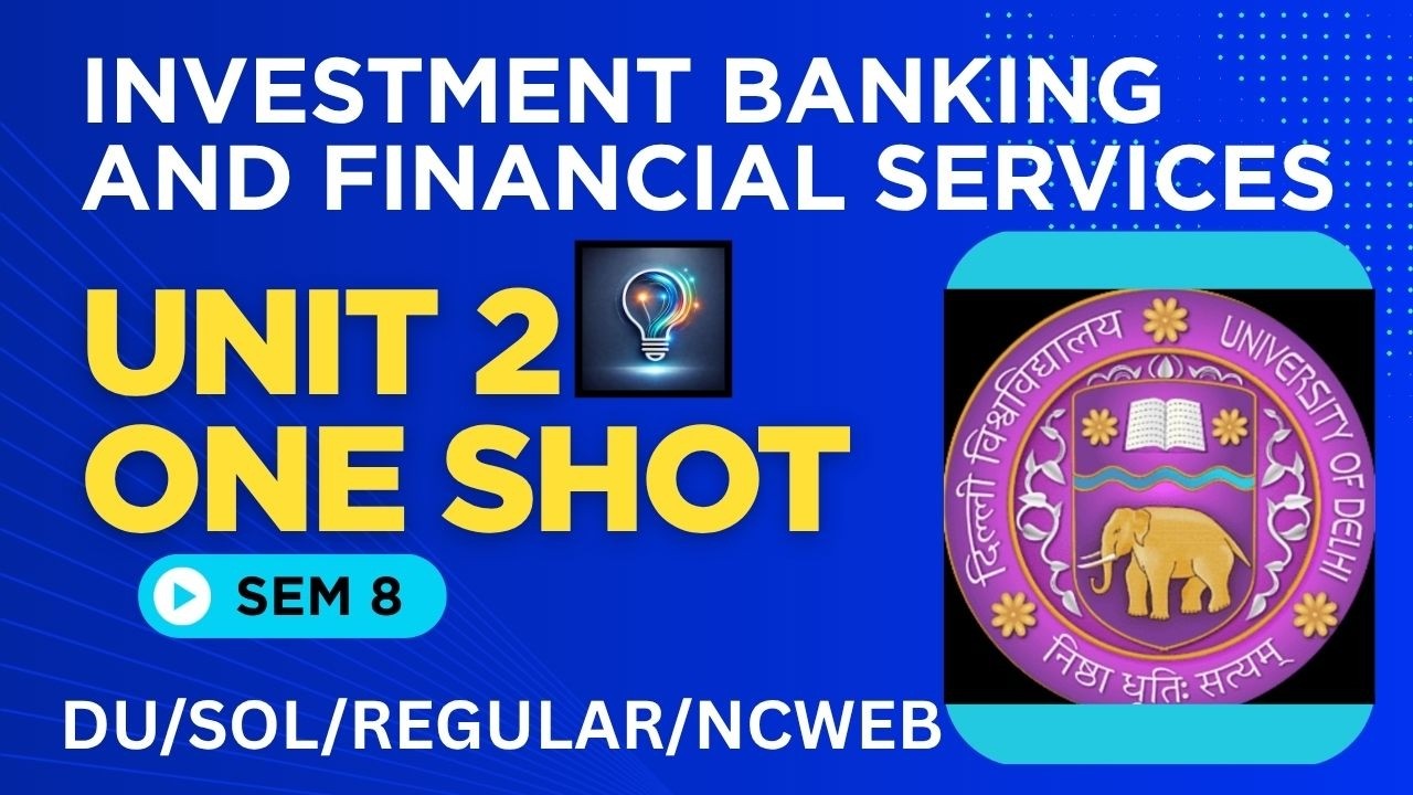 INVESTMENT BANKING AND FINANCIAL SERVICES | UNIT 2 | ONE SHOT | SEM 6 / ...