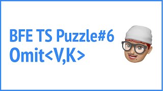 BFE.dev TS puzzle#6 Omit | JSer - Front-End Interview questions