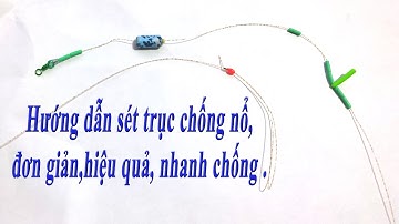 Câu Đài - Cách sét đường trục chống nổ hiệu quả ,đơn giản l Tập 7 l SHOP 68 FISHING