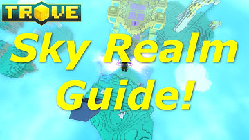 [Trove] Sky Realm Guide(Tutorial)! All You Can Do in The Radiant Ruins!