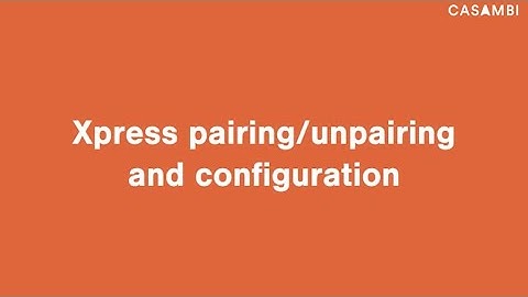 Casambi App Tutorial - How to Configure the Casambi Xpress