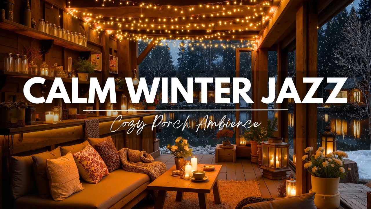 Calm Winter Jazz Music ⛄ Cozy Porch Ambience with Soft Piano Jazz Music