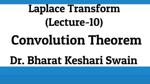 Laplace Transform (Lecture-10). Convolution Theorem