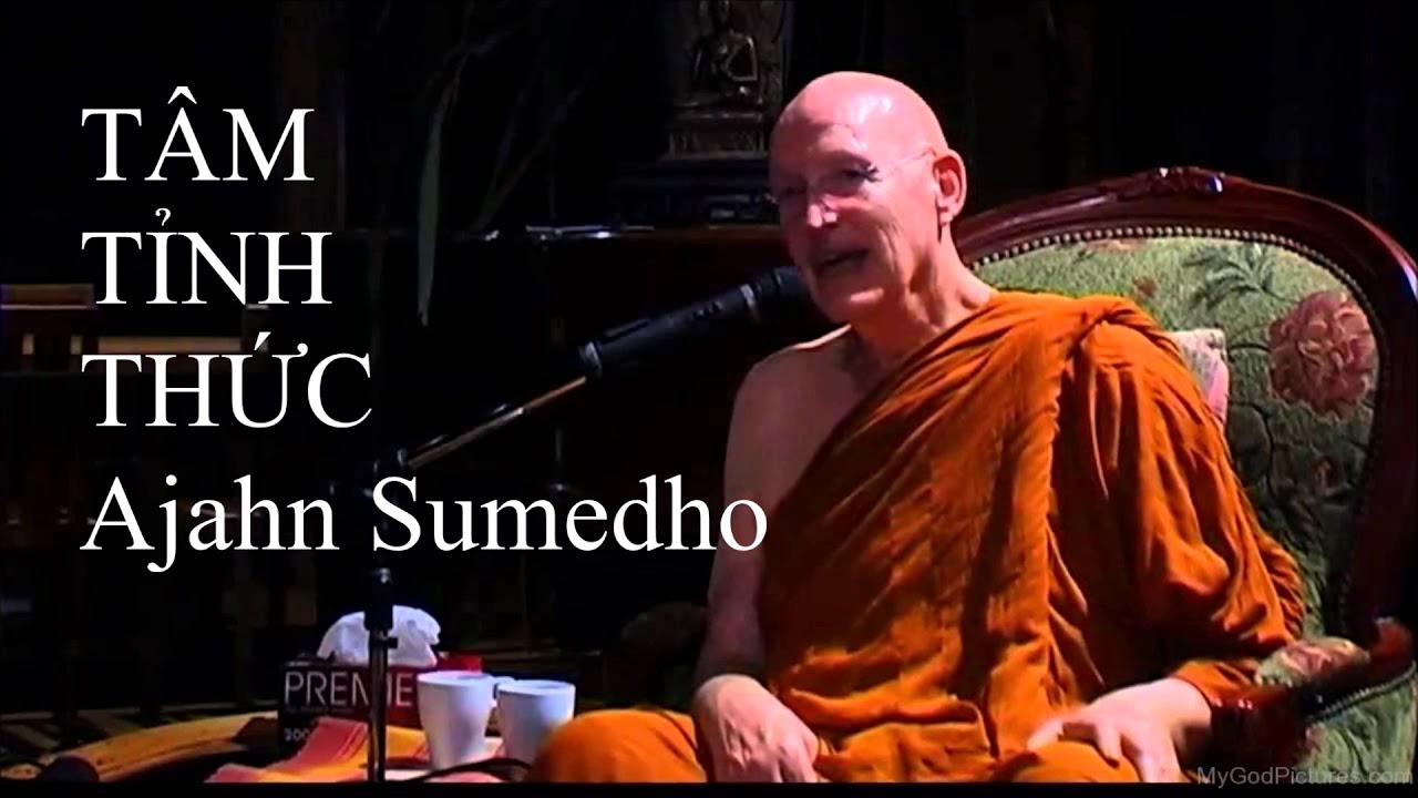TÂM TỈNH THỨC  -  Ajahn Sumedho
