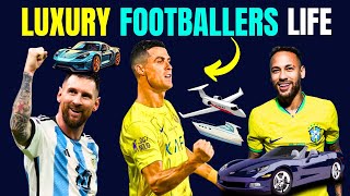 Luxury Lifestyle Of Top Footballers In The World