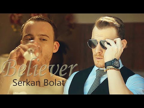 Kerem Bursin / Serkan Bolat | Believer