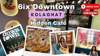 6ix Downtown Kolaghat Full Vlog 🔥| Best Highway Cafe in Kolaghat?| Food, Ambience &amp; Complete Review✨