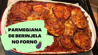 PARMEGIANA DE BERINJELA - RICETTA DI PARMIGIANA DI MELANZANE