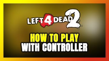 How to Play Left 4 Dead 2 With Controller on PC!
