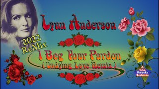 Lynn Anderson - I Beg Your Pardon: Karaoke (The Undying Love Mix) - Remix (2022) w/bkgds Epic HD