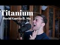 Titanium - David Guetta ft. Sia(Brae Cruz cover)