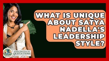 What Is Unique About Satya Nadella