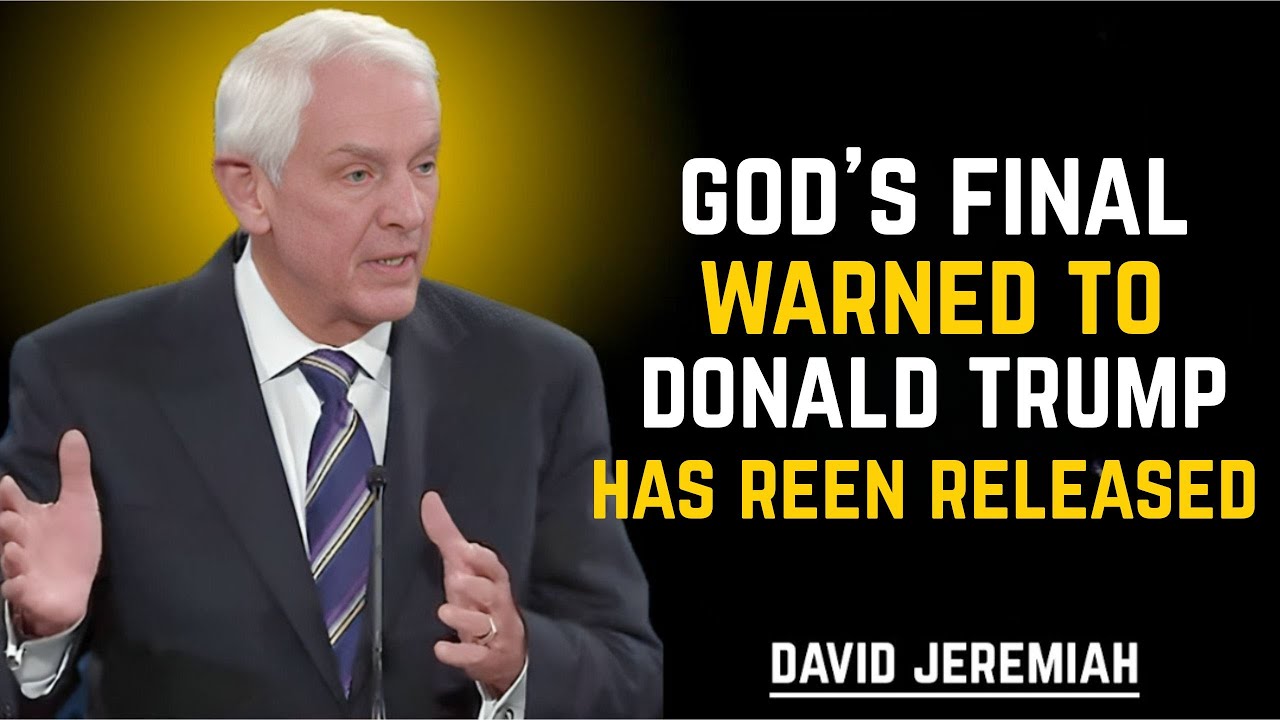 “God’s Final Warning to Donald Trump Has Been Released | Dr. David Jeremiah