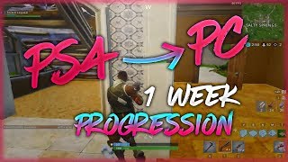 1 Week Progression Of PS4 To PC(Fortnite)...