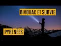 Vlog #42 BIVOUAC et SURVIE dans les Pyrénées