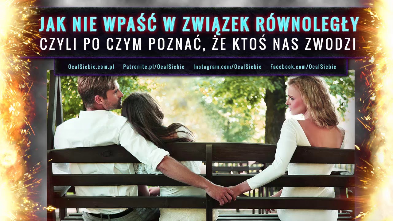 Jak NIE wpaść w związek równoległy - po czym poznać, że ktoś nas zwodzi - psycholog Rafał Olszak