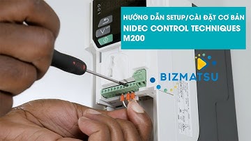 Hướng dẫn Setup/Cài đặt thông số cơ bản biến tần Nidec Commander M200 | Bizmatsu Vietnam