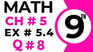 Exercise 5.4 Chapter 5 | 9th Class Math | Question 8 | Class 9 Maths