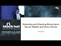 Attacking and Defending Blockchains: From Horror Stories to Secure Wallets