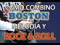 COMO BOSTON DIERON CON LA FÓRMULA DE UNIR ROCK N´ ROLL Y MELODÍA /8 CANCIONES A ANÁLISIS EN GUITARRA