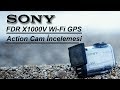 Sony FDR-X1000V 4K Action Cam İncelemesi