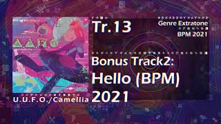 [U.U.F.O.] Tr.13 Bonus Track 2: Hello (BPM) 2021