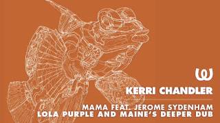 Kerri Chandler - Think Of Something (Lola Purple And Maine&#39;s Deeper Dub)