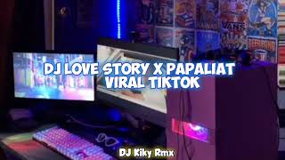 Video thumbnail of "DJ LOVE STORY ROMEO SAVE ME X PAPALIAT - DJ KIKY RMX"