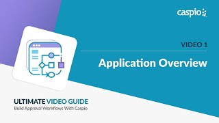 Creating Approval Workflows in Caspio / Part 1 of 5 / Overview